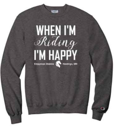 EMPYREAN STABLES "WHEN I'M RIDING" CHAMPION POWERBLEND CREWNECK SWEATSHIRT
