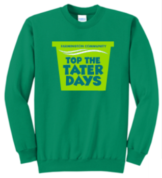 TOP THE TATER DAYS ADULT FLEECE CREWNECK SWEATSHIRT (2 colors available)