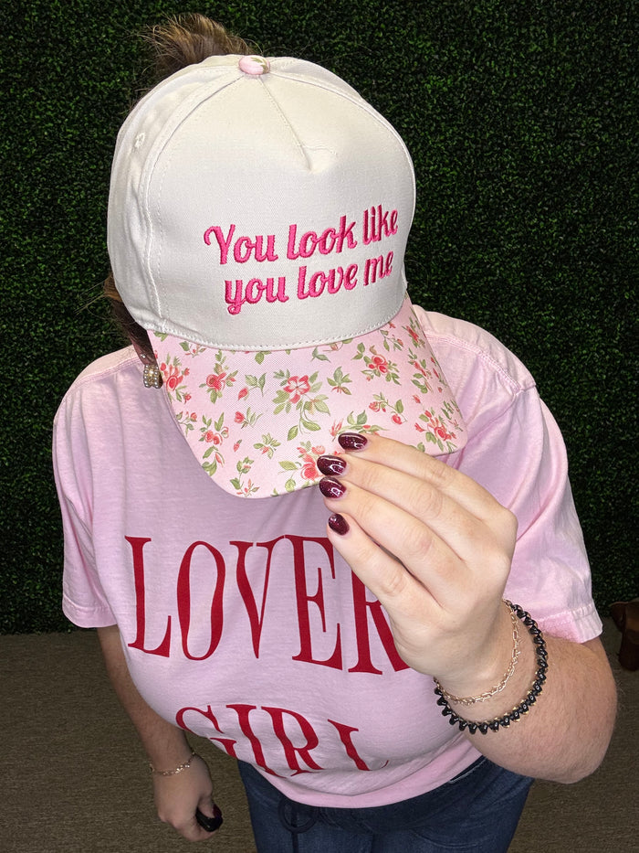 You Look Like You Love Me Hat
