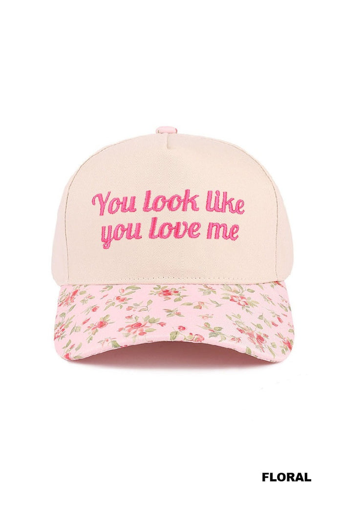 You Look Like You Love Me Hat